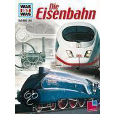 Afbeelding van Was Ist Was. Die Eisenbahn