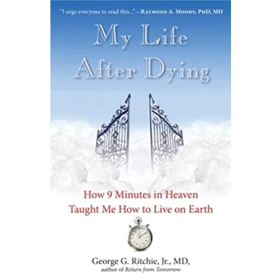 Afbeelding van My Life After Dying: How 9 Minutes in Heaven Taught Me to Live on Earth