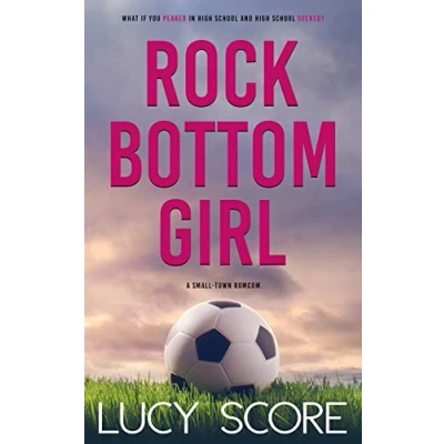 Afbeelding van Rock Bottom Girl: A Small Town Romantic Comedy