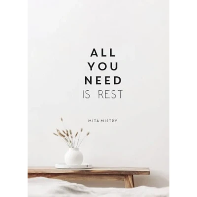 Afbeelding van All You Need is Rest: Refresh Your Well Being with the Power of Rest and Sleep
