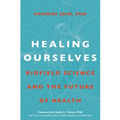 Afbeelding van Healing Ourselves: Biofield Science and the Future of Health