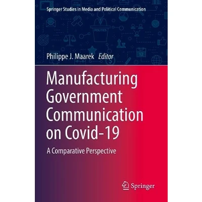 Afbeelding van Manufacturing Government Communication on Covid 19: A Comparative Perspective