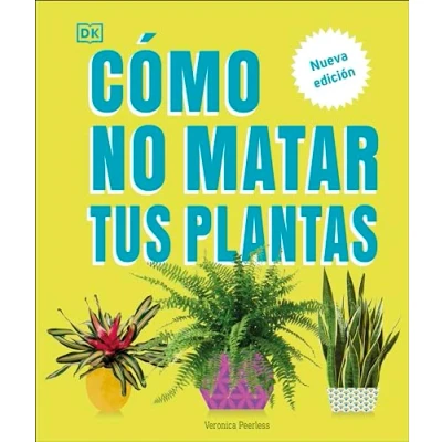 Afbeelding van Cómo no matar tus plantas (How Not to Kill Your Houseplant): Nueva edicíon