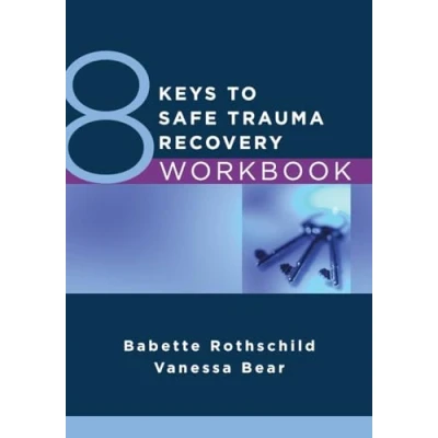 Afbeelding van 8 Keys to Safe Trauma Recovery Workbook: 0