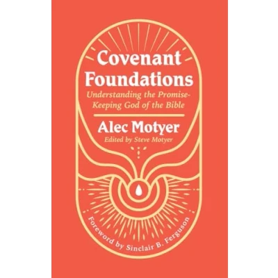 Afbeelding van Covenant Foundations: Understanding the PromiseKeeping God of Bible