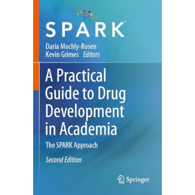 Afbeelding van A Practical Guide to Drug Development in Academia: The SPARK Approach