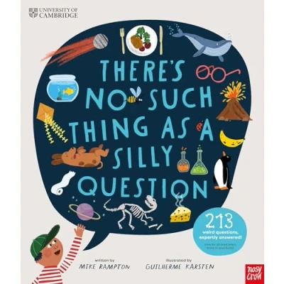 Afbeelding van There&#039;s No Such Thing as a Silly Question: 213 Weird Questions, Expertly Answered!