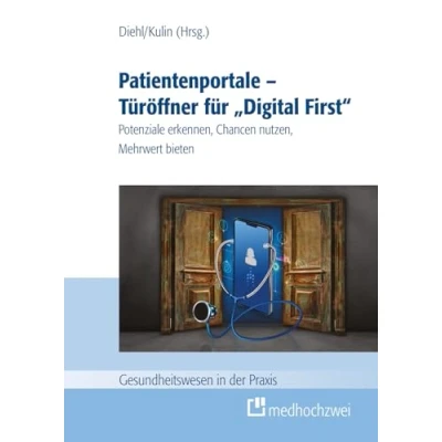 Afbeelding van Patientenportale Türöffner für &quot;Digital First&quot;: Potenziale erkennen, Chancen nutzen, Mehrwert bieten