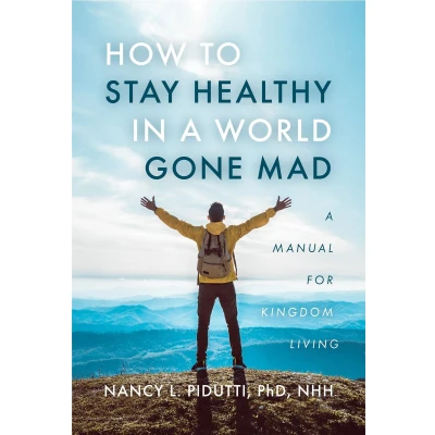 Afbeelding van How to Stay Healthy in A World Gone Mad: Handbook for Kingdom Living