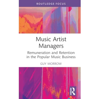 Afbeelding van Music Artist Managers: Remuneration and Retention in the Popular Business