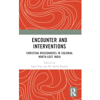 Afbeelding van Encounter and Interventions: Christian Missionaries in Colonial North East India
