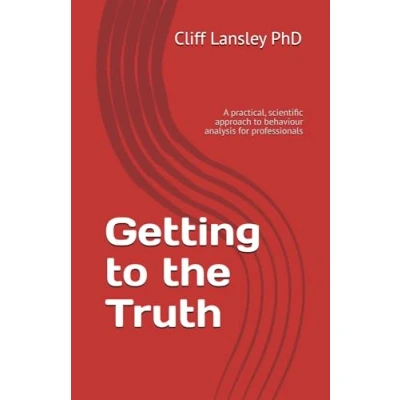 Afbeelding van Getting to the Truth: A practical, scientific approach behaviour analysis for professionals: 1