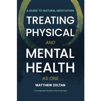Afbeelding van A Guide To Natural Meditation: Treating Physical And Mental Health As One
