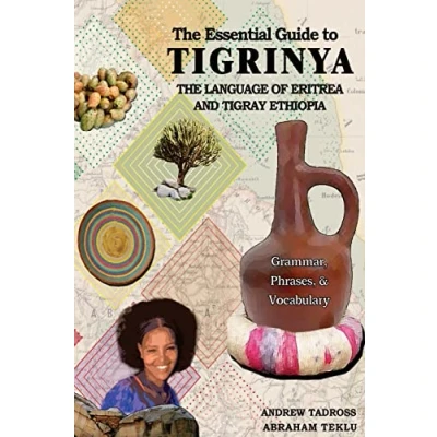 Afbeelding van The Essential Guide to Tigrinya: Language of Eritrea and Tigray Ethiopia