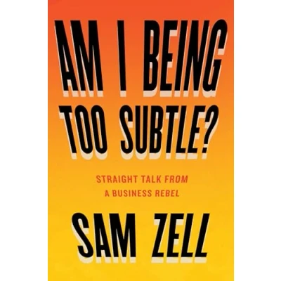 Afbeelding van Am I Being Too Subtle?: Straight Talk From a Business Rebel