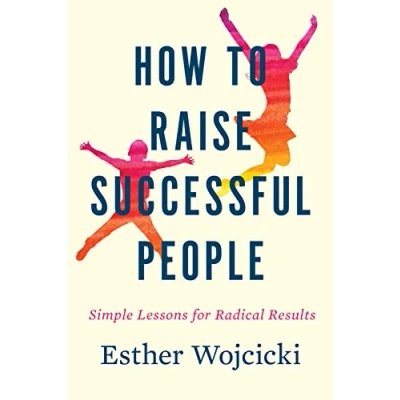 Afbeelding van How to Raise Successful People: Simple Lessons for Radical Results