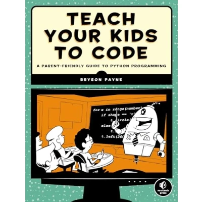 Afbeelding van Teach Your Kids to Code: A Parent Friendly Guide Python Programming