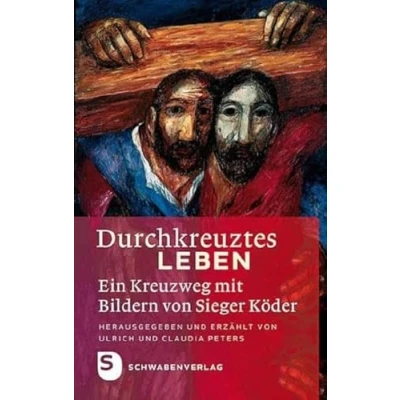 Afbeelding van Durchkreuztes Leben: Ein Kreuzweg mit Bildern von Sieger Köder