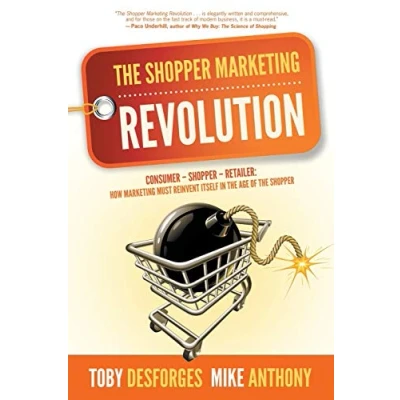 Afbeelding van the Shopper Marketing Revolution: Consumer Retailer: How Must Reinvent Itself in Age of
