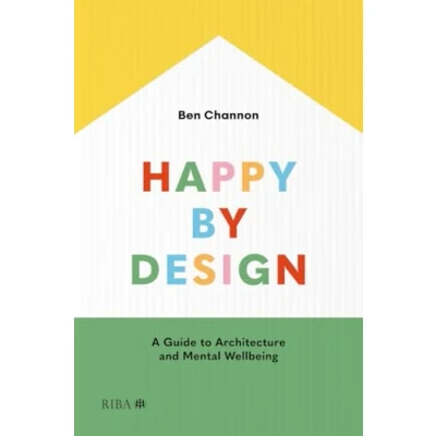 Afbeelding van Happy by Design: A Guide to Architecture and Mental Wellbeing
