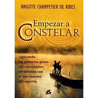 Afbeelding van Empezar a constelar: Apoyando los primeros pasos del constelador, en sintonía con el movimiento espíritu