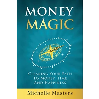 Afbeelding van Money Magic: Clearing Your Path to Money, Time and Happiness