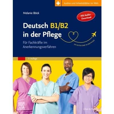 Afbeelding van Deutsch B1/B2 in der Pflege: Für Fachkräfte im Anerkennungsverfahren mit Zugang zum Elsevier Portal
