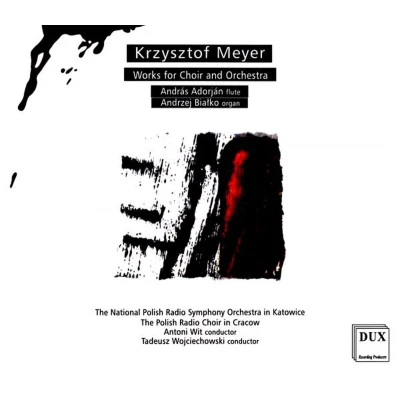 Afbeelding van Krzysztof Meyer: Works for Choir and Orchestra