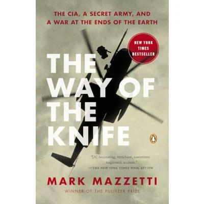 Afbeelding van the Way of Knife: CIA, a Secret Army, and War at Ends Earth