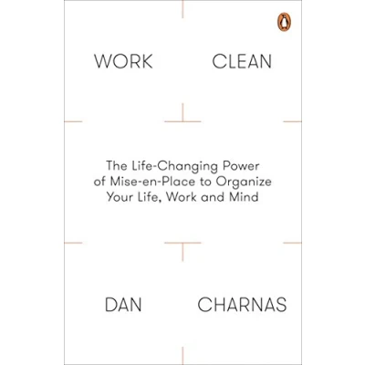 Afbeelding van Work Clean: The Life Changing Power of Mise En Place to Organize Your Life, and Mind