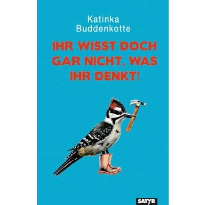 Afbeelding van ihr wisst doch gar nicht, was denkt!