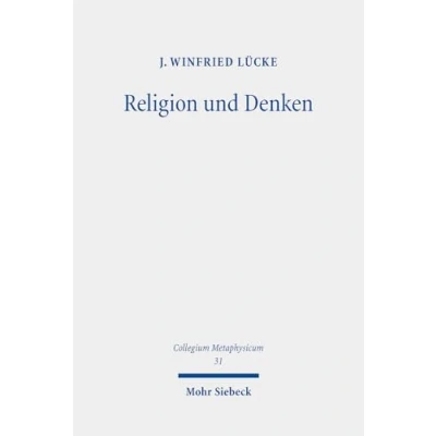 Afbeelding van Religion und Denken: Die Epistemologie religiöser Überzeugungen im Spätwerk G.W.F. Hegels: 31
