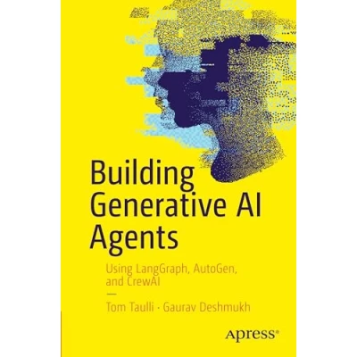 Afbeelding van Building Generative AI Agents: Using LangChain, LangGraph, and AutoGen