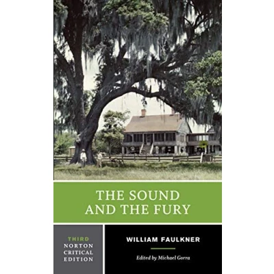 Afbeelding van the Sound and Fury: An Authoritative Text, Backgrounds Contexts, Criticism: A Norton Critical Edition: 0