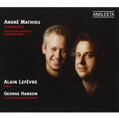 Afbeelding van Alain Lefèvre, Tucson Symphony Orchestra Mathieu: Concerto No.4 Orchestral Works (CD)