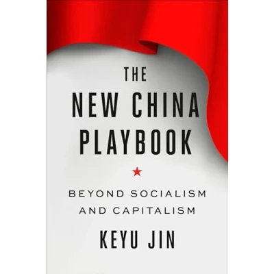 Afbeelding van The New China Playbook: Beyond Socialism and Capitalism
