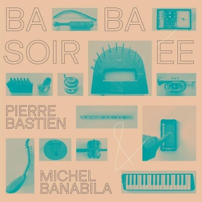 Afbeelding van Pierre &amp; Michel Banabila Bastien Baba Soiree (LP)