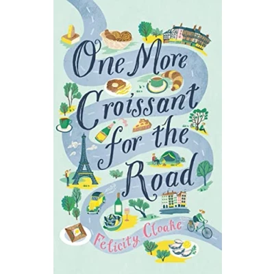 Afbeelding van One more croissant for the road: Felicity Cloake