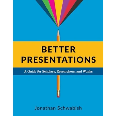 Afbeelding van Better Presentations: A Guide for Scholars, Researchers, and Wonks