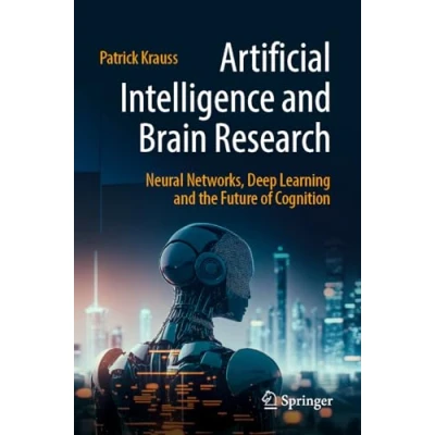 Afbeelding van Artificial Intelligence and Brain Research: Neural Networks, Deep Learning the Future of Cognition