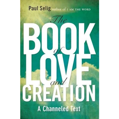 Afbeelding van The Book of Love and Creation: A Channeled Text