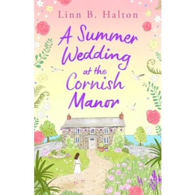 Afbeelding van A Summer Wedding at The Cornish Manor: BRAND NEW heart warming, feel good romantic read for 2024 from Linn B. Halton!