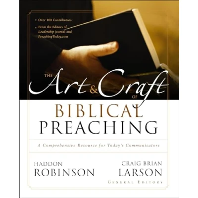 Afbeelding van The Art and Craft of Biblical Preaching: A Comprehensive Resource for Today&#039;s Communicators