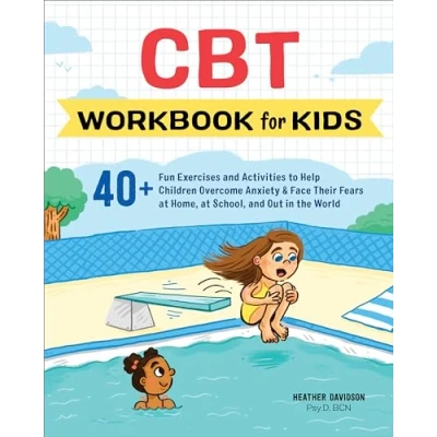 Afbeelding van CBT Workbook for Kids: 40+ Fun Exercises and Activities to Help Children Overcome Anxiety &amp; Face Their Fears at Home, School, Out in t