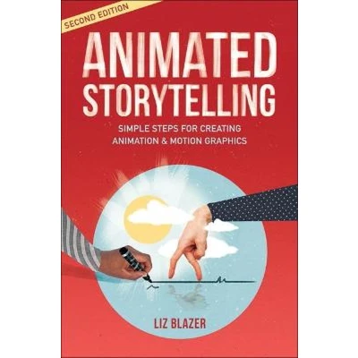 Afbeelding van Animated Storytelling: Simple Steps for Creating Animation &amp; Motion Graphics