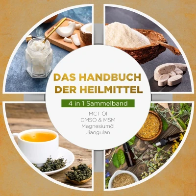 Afbeelding van Das Handbuch der Heilmittel 4 in 1 Sammelband: MCT Öl DMSO &amp; MSM Magnesiumöl Jiaogulan