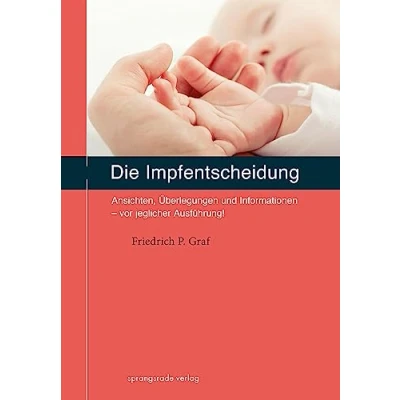 Afbeelding van Die Impfentscheidung: Ansichten, Überlegungen und Informationen vor jeglicher Ausführung!