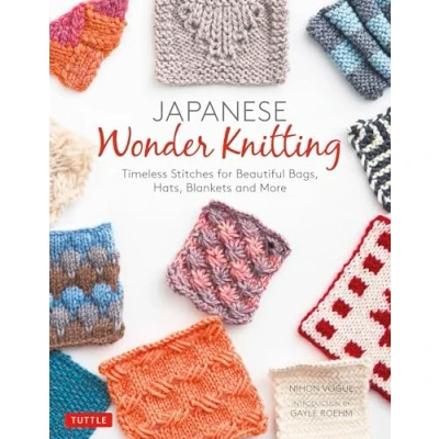 Afbeelding van Japanese Wonder Knitting: Timeless Stitches for Beautiful Hats, Bags, Blankets and More: More