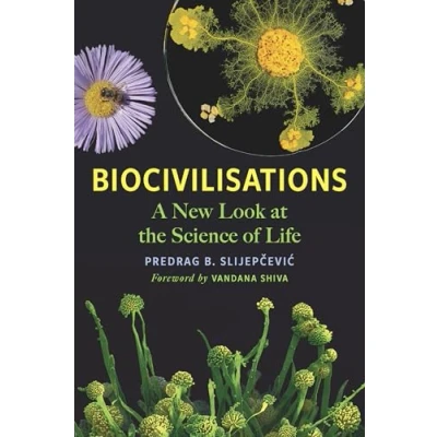Afbeelding van Biocivilisations: A New Look at the Science of Life