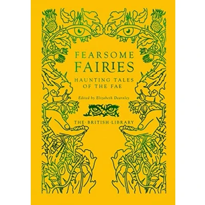 Afbeelding van Fearsome Fairies: Haunting Tales of the Fae (British Library Hardback Classics)